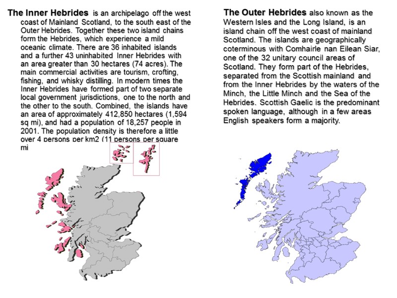 The Inner Hebrides  is an archipelago off the west coast of Mainland Scotland,